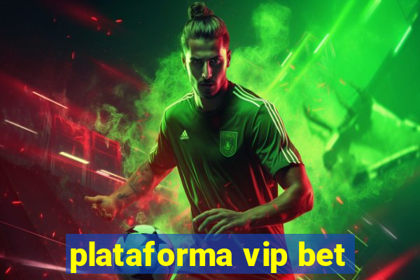 plataforma vip bet